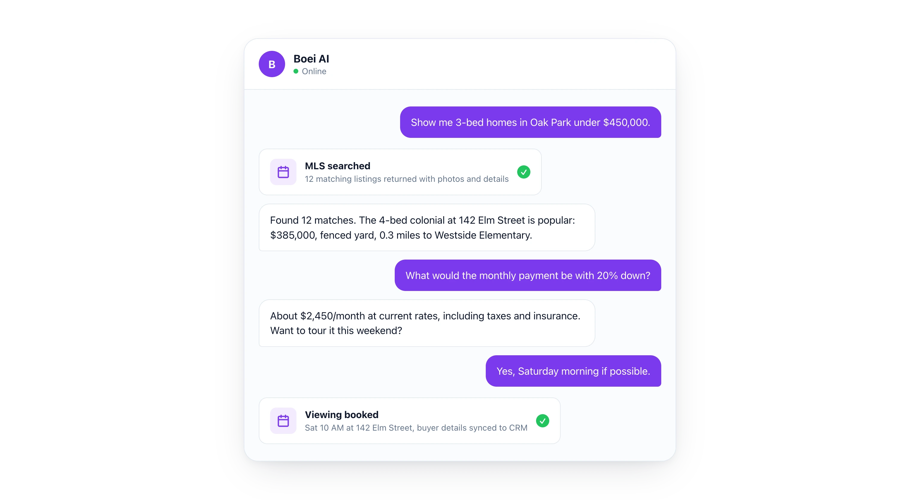 Chat conversation showing a buyer searching for 3-bed homes in Oak Park under 450000 dollars, the AI returning matching MLS listings, calculating a 2450 dollar monthly payment with 20 percent down, then booking a Saturday morning viewing at 142 Elm Street
